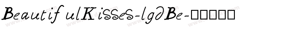 BeautifulKisses-lgdBe字体转换
