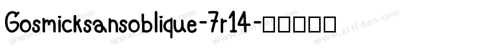 Gosmicksansoblique-7r14字体转换