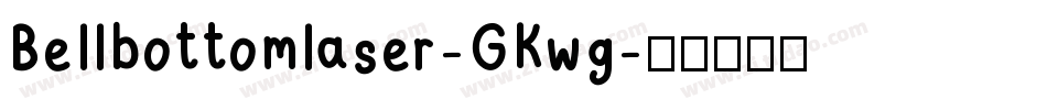 Bellbottomlaser-GKwg字体转换