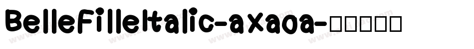 BelleFilleItalic-axaoa字体转换