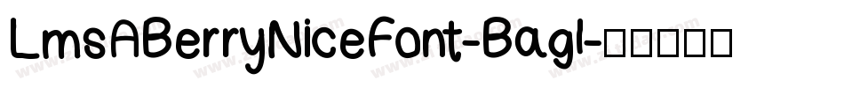 LmsABerryNiceFont-Bagl字体转换