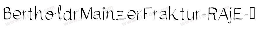 BertholdrMainzerFraktur-RAjE字体转换
