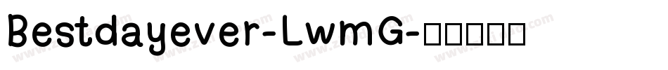 Bestdayever-LwmG字体转换