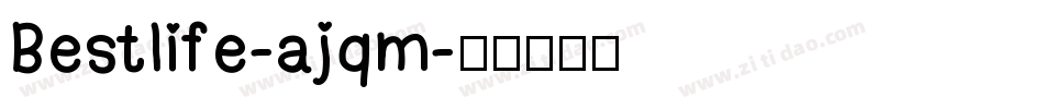Bestlife-ajqm字体转换