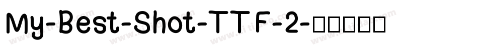 My-Best-Shot-TTF-2字体转换