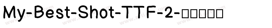 My-Best-Shot-TTF-2字体转换