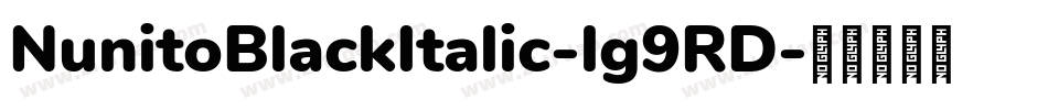 NunitoBlackItalic-lg9RD字体转换