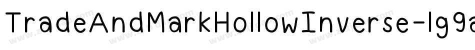 TradeAndMarkHollowInverse-lg9a0字体转换 TradeAndMarkHollowInverse-lg9a0字体转换