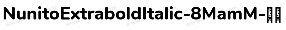 NunitoExtraboldItalic-8MamM字体转换