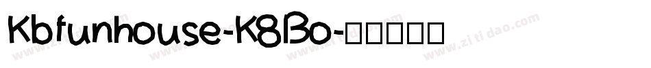 Kbfunhouse-K8Bo字体转换