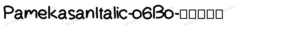 PamekasanItalic-o6Bo字体转换