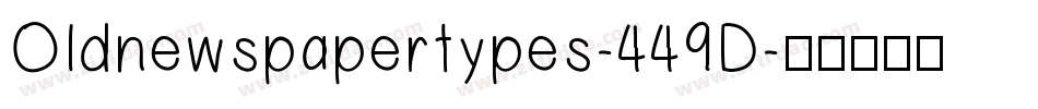 Oldnewspapertypes-449D字体转换