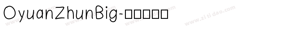 OyuanZhunBig字体转换