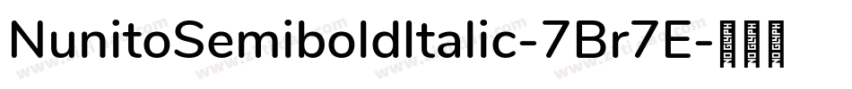 NunitoSemiboldItalic-7Br7E字体转换 NunitoSemiboldItalic-7Br7E字体转换