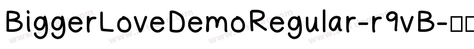 BiggerLoveDemoRegular-r9vB字体转换