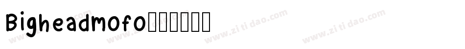 Bigheadmofo字体转换