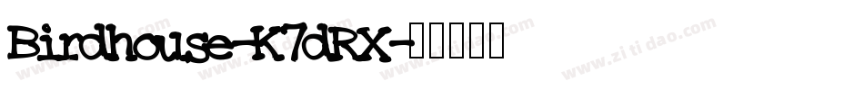 Birdhouse-K7dRX字体转换