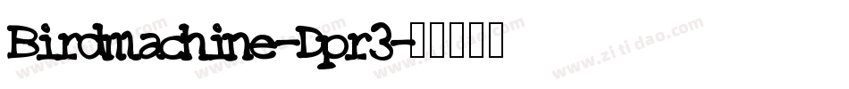Birdmachine-Dpr3字体转换