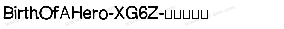 BirthOfAHero-XG6Z字体转换