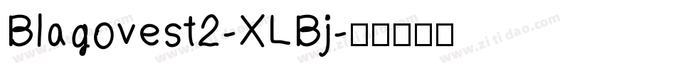Blagovest2-XLBj字体转换