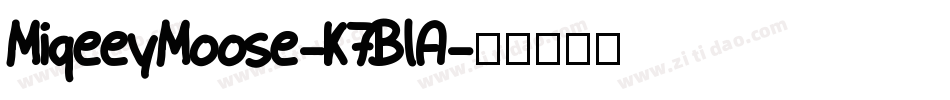 MiqeeyMoose-K7BlA字体转换