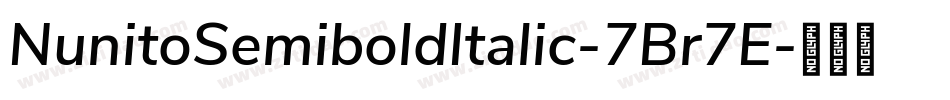 NunitoSemiboldItalic-7Br7E字体转换 NunitoSemiboldItalic-7Br7E字体转换