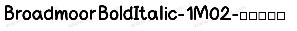 BroadmoorBoldItalic-1M02字体转换