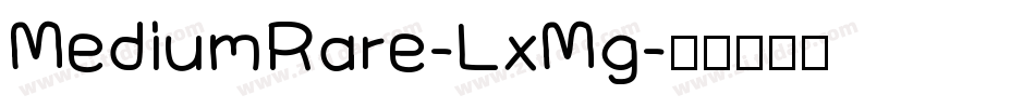 MediumRare-LxMg字体转换
