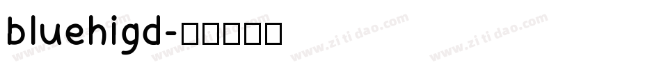 bluehigd字体转换