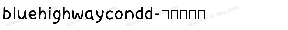 bluehighwaycondd字体转换