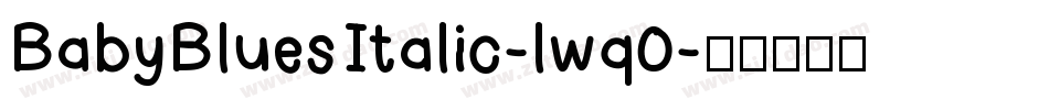 BabyBluesItalic-lwq0字体转换