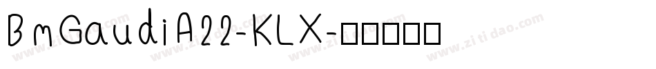 BmGaudiA22-KLX字体转换