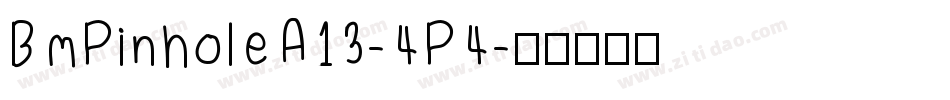 BmPinholeA13-4P4字体转换