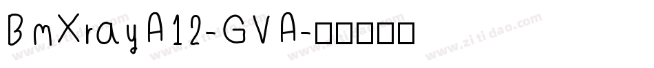 BmXrayA12-GVA字体转换