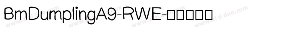 BmDumplingA9-RWE字体转换