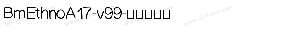 BmEthnoA17-v99字体转换