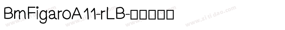 BmFigaroA11-rLB字体转换