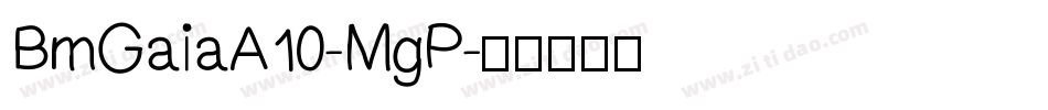 BmGaiaA10-MgP字体转换