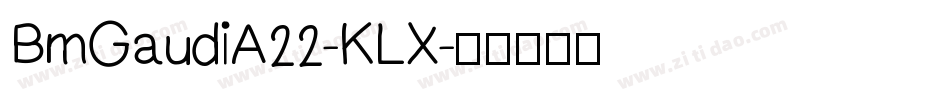 BmGaudiA22-KLX字体转换
