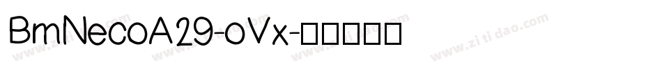 BmNecoA29-oVx字体转换