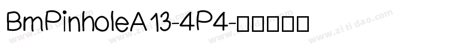 BmPinholeA13-4P4字体转换