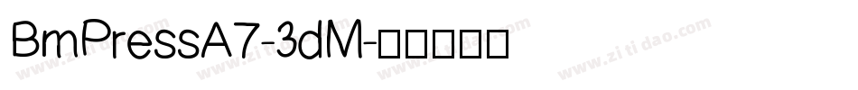 BmPressA7-3dM字体转换