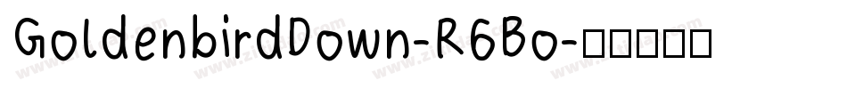 GoldenbirdDown-R6Bo字体转换
