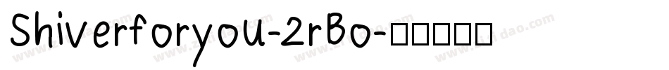 Shiverforyou-2rBo字体转换