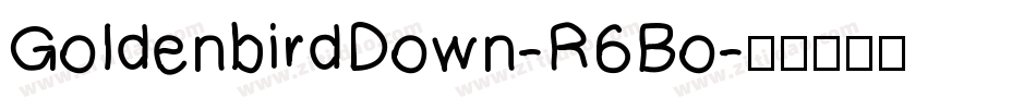GoldenbirdDown-R6Bo字体转换