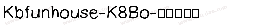 Kbfunhouse-K8Bo字体转换