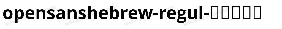 opensanshebrew-regul字体转换