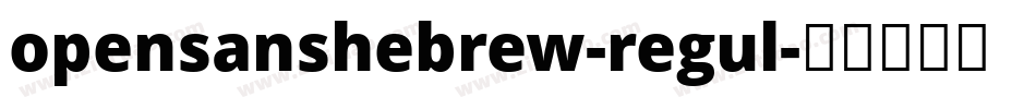 opensanshebrew-regul字体转换