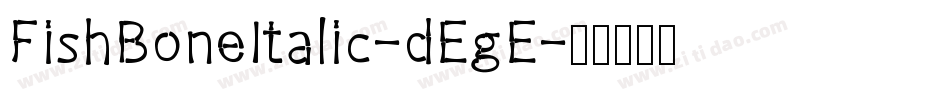 FishBoneItalic-dEgE字体转换