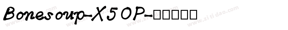 Bonesoup-X5OP字体转换